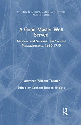 A Good Master Well Served (Studies in African American History and Culture)