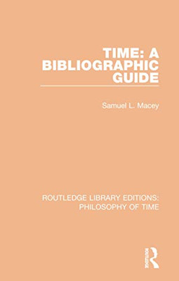 Time: A Bibliographic Guide (Routledge Library Editions: Philosophy of Time)
