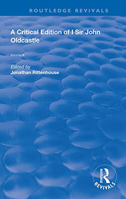 A Critical Edition of I SIr John Oldcastle (Routledge Revivals)