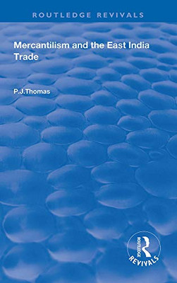 Mercantilism and East India Trade (Routledge Revivals)