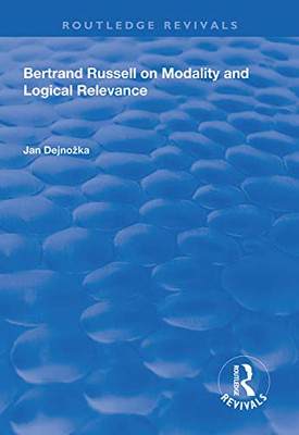 Bertrand Russell on Modality and Logical Relevance (Routledge Revivals)