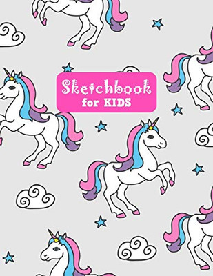 Sketchbook for Kids: Unicorn Unicorn Large Sketch Book for Drawing, Writing, Painting, Sketching, Doodling and Activity Book- Birthday and Christmas ... Boys, Teens and Women - Kendra Art # 00022