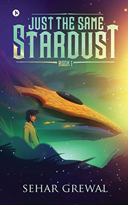 Just the Same Stardust: Book-1