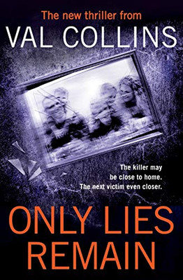 Only Lies Remain: A Psychological Thriller