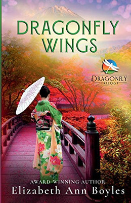Dragonfly Wings: A Historical Novel of Japan (Dragonfly Trilogy)