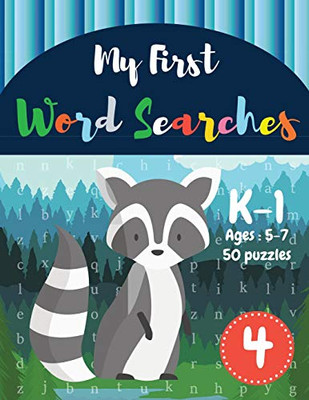My First Word Searches: 50 Large Print Word Search Puzzles : Wordsearch kids activity workbooks | K-1 | Ages 5-7 Raccoon Design (Vol.4) (Kids word search books)