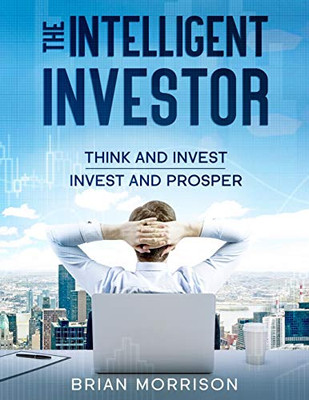 Intelligent Investor: Tools, Discipline, Trading Psychology,Money Management,Tactics.The Definitive Book on Value Investing.