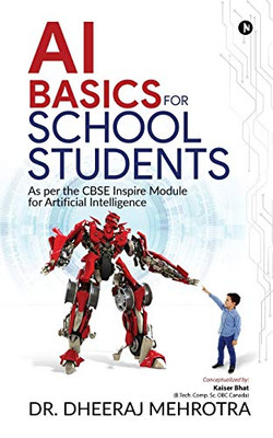 AI BASICS FOR SCHOOL STUDENTS: As per the CBSE Inspire Module for Artificial Intelligence