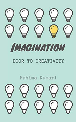 Imagination: door to creativity: A journey of poems