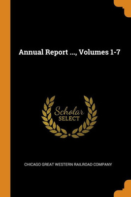 Annual Report ..., Volumes 1-7