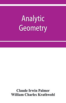 Analytic geometry, with introductory chapter on the calculus