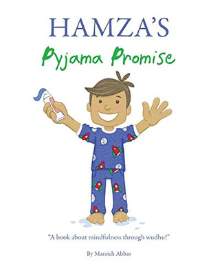 Hamza's Pyjama Promise: A book about mindfulness through wudhu!