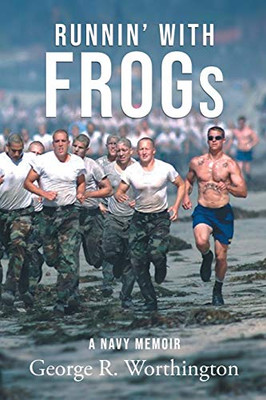 Runnin' with Frogs: A Navy Memoir - 9781643146263