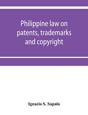 Philippine law on patents, trademarks and copyright: background reading material on intellectual property, Philippine national supplement