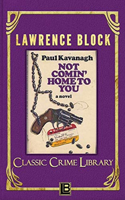 Not Comin' Home to You (8) (Classic Crime Library)