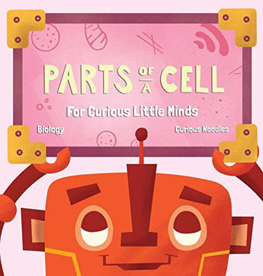 Parts Of A Cell: For Curious Little Minds (2) (Biology)