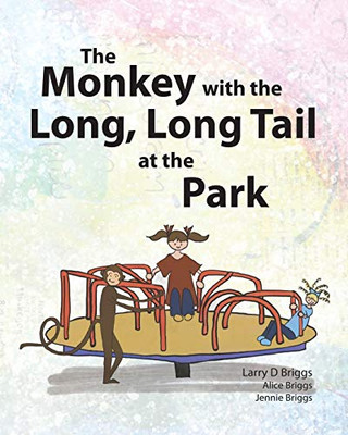 The Monkey with the Long, Long Tail at the Park (Monkey Tales)