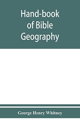 Hand-book of Bible geography