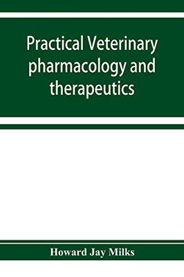 Practical veterinary pharmacology and therapeutics