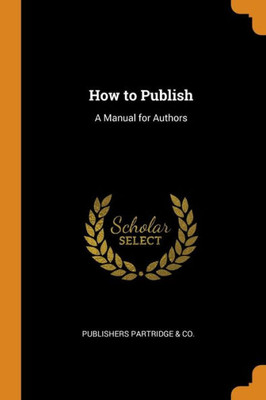 How To Publish: A Manual For Authors