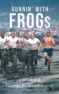 Runnin' with Frogs: A Navy Memoir - 9781643140711