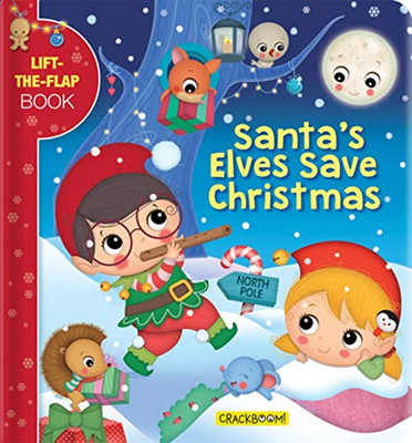 Santa’s Elves Save Christmas: A Lift-the-Flap Book