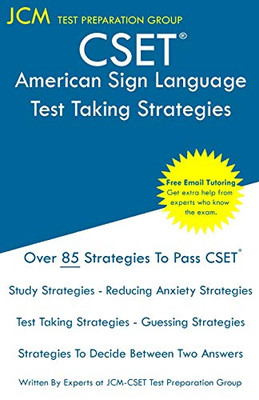 CSET American Sign Language - Test Taking Strategies: CSET 186, CSET 187, and CSET 188 - Free Online Tutoring - New 2020 Edition - The latest strategies to pass your exam.