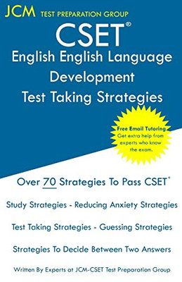 CSET English Language Development - Test Taking Strategies: CSET 205, CSET 206, and CSET 207 - Free Online Tutoring - New 2020 Edition - The latest strategies to pass your exam.