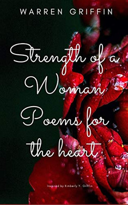 Strength of a Woman: Poems for the heart