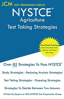 NYSTCE Agriculture - Test Taking Strategies: NYSTCE 068 Exam - Free Online Tutoring - New 2020 Edition - The latest strategies to pass your exam.