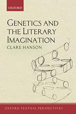 Genetics and the Literary Imagination (Oxford Textual Perspectives) - 9780198813347