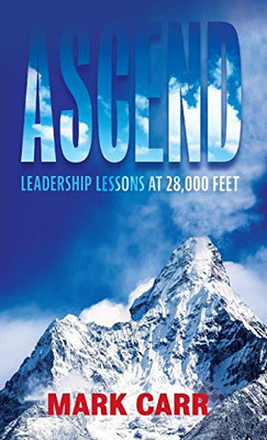 Ascend: Leadership Lessons at 28,000 Feet - 9781947398719