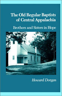 The Old Regular Baptists of Central Appalachia: Brothers and Sisters in Hope