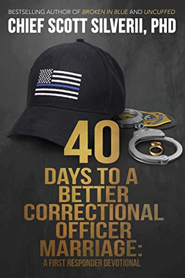 40 Days to a Better Correctional Officer Marriage (A First Responder Devotional)