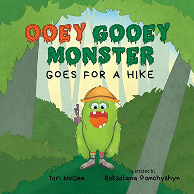 Ooey Gooey Monster: Goes for a Hike - 9781733919623