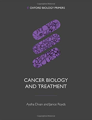 Cancer Biology and Treatment (Oxford Biology Primers)