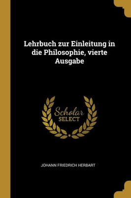 Lehrbuch Zur Einleitung In Die Philosophie, Vierte Ausgabe (German Edition)