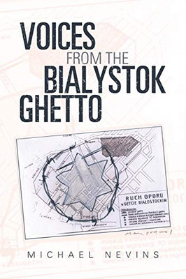 VOICES FROM THE BIALYSTOK GHETTO