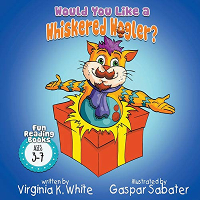 Would You Like A Whiskered Wogler? (Fun Reading Books for Ages 3-7)