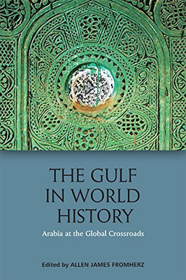 The Gulf in World History: Arabian, Persian and Global Connections