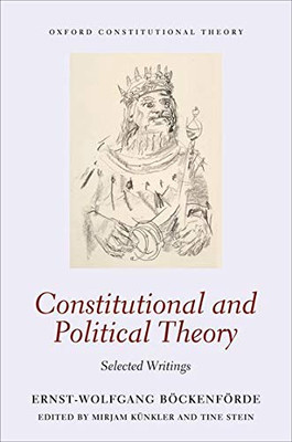 Constitutional and Political Theory: Selected Writings (Oxford Constitutional Theory)