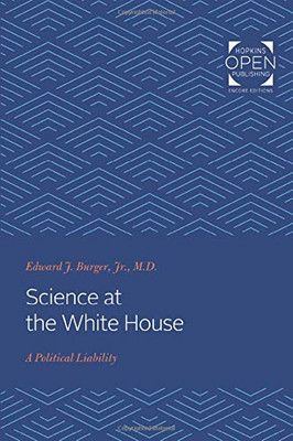 Science at the White House: A Political Liability