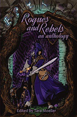 Rogues and Rebels: An Anthology