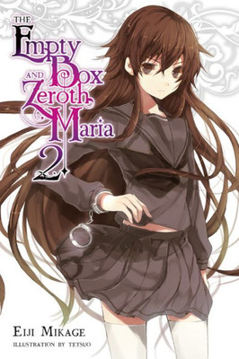 The Empty Box And Zeroth Maria, Vol. 2 (Light Novel) (The Empty Box And Zeroth Maria, 2)