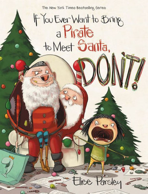 If You Ever Want To Bring A Pirate To Meet Santa, Don'T! (Magnolia Says Don'T!, 4)