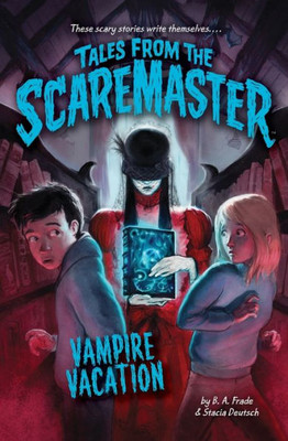Vampire Vacation (Tales From The Scaremaster, 5)