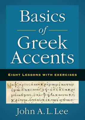Basics Of Greek Accents: Eight Lessons With Exercises