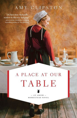 A Place At Our Table (An Amish Homestead Novel)