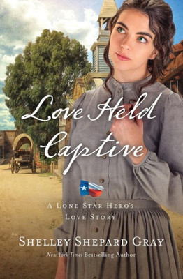 Love Held Captive (A Lone Star HeroS Love Story)