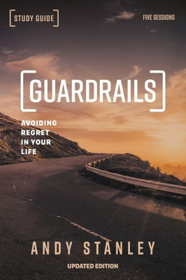 Guardrails Bible Study Guide, Updated Edition: Avoiding Regret In Your Life